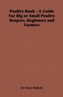Cover: Poultry Book - A Guide for Big or Small Poultry Keepers, Beginners and Farmers - Read Books Ltd.