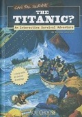 Cover: Can You Survive the Titanic? - Capstone Press