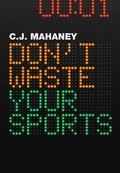 Cover: Don't Waste Your Sports - Crossway Books