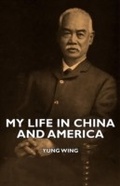 Cover: My Life in China and America - Read Books Ltd.