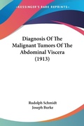 Abbildung von: Diagnosis Of The Malignant Tumors Of The Abdominal Viscera (1913) - Kessinger Publishing
