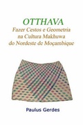 Cover: OTTHAVA: Fazer Cestos E Geometria Na Cultura Makhuwa Do Nordeste De Mocambique - Lulu.com