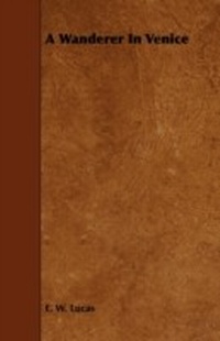 Abbildung von: A Wanderer in Venice - Read Books Ltd.