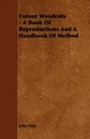 Cover: Colour Woodcuts - A Book of Reproductions and a Handbook of Method - Read Books Ltd.