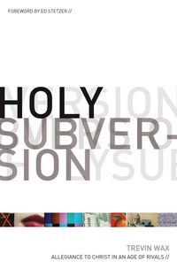 Enlarge image Cover: Holy Subversion (Foreword by Ed Stetzer) - Crossway