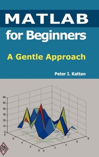 Abbildung von: MATLAB for Beginners: A Gentle Approach - Lulu.com