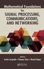 Cover: Mathematical Foundations for Signal Processing, Communications, and Networking - CRC Press