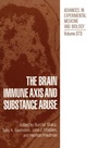 Cover: The Brain Immune Axis and Substance Abuse - Kluwer Academic / Plenum Publishers