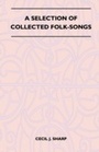 Cover: A Selection of Collected Folk-Songs - Read Books Ltd.