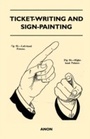 Cover: Ticket-Writing and Sign-Painting - Read Books Ltd.