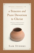 Cover: A Sincere and Pure Devotion to Christ (Vol. 1, 2 Corinthians 1-6) - Crossway