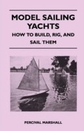 Cover: Model Sailing Yachts - How to Build, Rig, and Sail Them - Read Books Ltd.