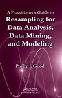 Cover: A Practitioner's Guide to Resampling for Data Analysis, Data Mining, and Modeling - Chapman & Hall/CRC