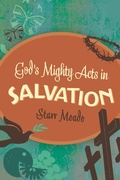 Cover: God's Mighty Acts in Salvation - Crossway