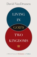 Cover: Living in God's Two Kingdoms - Crossway
