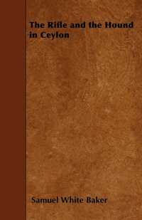 Enlarge image Cover: The Rifle and the Hound in Ceylon - Read Books