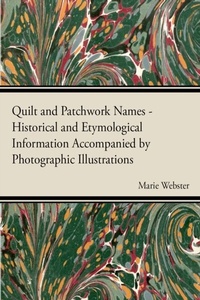 Abbildung von: Quilt and Patchwork Names - Historical and Etymological Information Accompanied by Photographic Illustrations - Read Books Ltd.