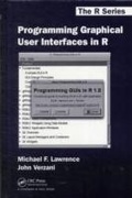 Cover: Programming Graphical User Interfaces in R - Chapman & Hall/CRC