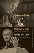 Cover: The Pastor as Scholar and the Scholar as Pastor - Crossway