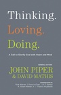 Cover: Thinking. Loving. Doing. (Contributions by: R. Albert Mohler Jr., R. C. Sproul, Rick Warren, Francis Chan, John Piper, Thabiti Anyabwile) - Crossway