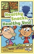 Cover: First Graphics Myplate and Healthy Eating Healthy Snacks, Healthy You - Capstone Press