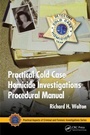 Cover: Practical Cold Case Homicide Investigations Procedural Manual - CRC Press