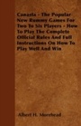 Cover: Canasta - The Popular New Rummy Games for Two to Six Players - How to Play, the Complete Official Rules and Full Instructions on How to Play Well and Win - Read Books Ltd.