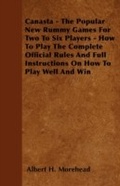 Cover: Canasta - The Popular New Rummy Games for Two to Six Players - How to Play, the Complete Official Rules and Full Instructions on How to Play Well and Win - Read Books Ltd.