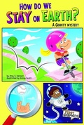 Cover: First Graphics Science Mysteries How Do We Stay on Earth? a Gravity Mystery - Capstone Press