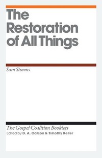 Enlarge image Cover: The Restoration of All Things - Crossway Books