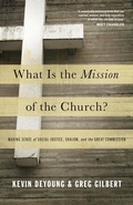 Cover: What Is the Mission of the Church? - Crossway