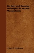 Cover: On Beer and Brewing Techniques in Ancient Mesopotamia - Read Books Ltd.