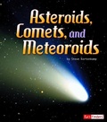 Cover: Solar System and Beyond Asteroids, Comets, and Meteoroids - Capstone Press