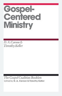 Enlarge image Cover: Gospel-Centered Ministry - Crossway Books