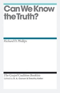 Cover: Can We Know the Truth? - Crossway Books