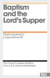 Enlarge image Cover: Baptism and the Lord's Supper - Crossway Books