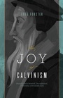 Cover: The Joy of Calvinism - Crossway Books