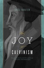 Cover: The Joy of Calvinism - Crossway
