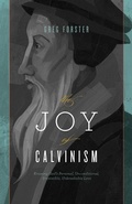 Cover: The Joy of Calvinism - Crossway