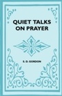 Cover: Quiet Talks On Prayer - Read Books Ltd.