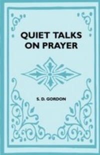 Enlarge image Cover: Quiet Talks On Prayer - Read Books Ltd.