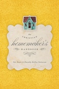 Cover: The Christian Homemaker's Handbook - Crossway