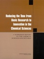 Cover: Reducing the Time from Basic Research to Innovation in the Chemical Sciences - National Academies Press