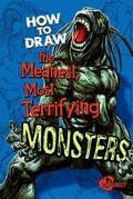 Cover: How to Draw the Meanest, Most Terrifying Monsters - Capstone Press