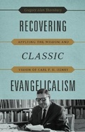 Cover: Recovering Classic Evangelicalism - Crossway Books
