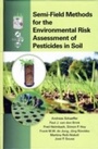 Cover: Semi-Field Methods for the Environmental Risk Assessment of Pesticides in Soil - CRC Press