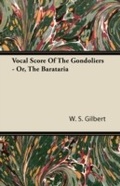 Cover: Vocal Score of the Gondoliers - Or, the Barataria - Read Books Ltd.