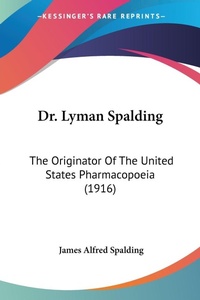 Abbildung von: Dr. Lyman Spalding - Kessinger Publishing