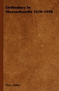 Cover: Orthodoxy in Massachusetts 1630-1950 - Read Books Ltd.