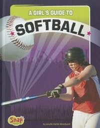 Enlarge image Cover: A Girl's Guide to Softball - Capstone Press